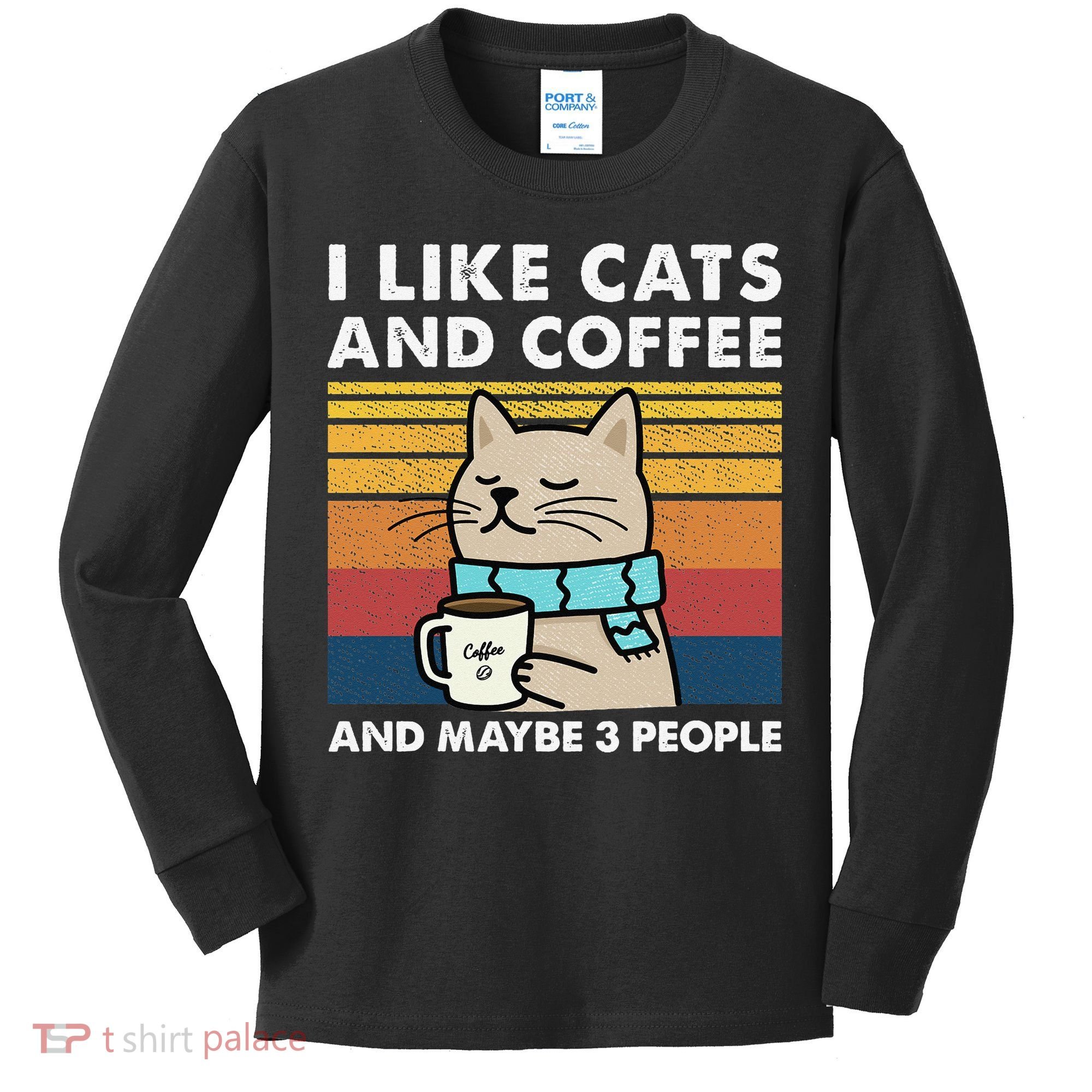 I Like Cats And Coffee And Maybe 3 People Kids Long Sleeve Shirt