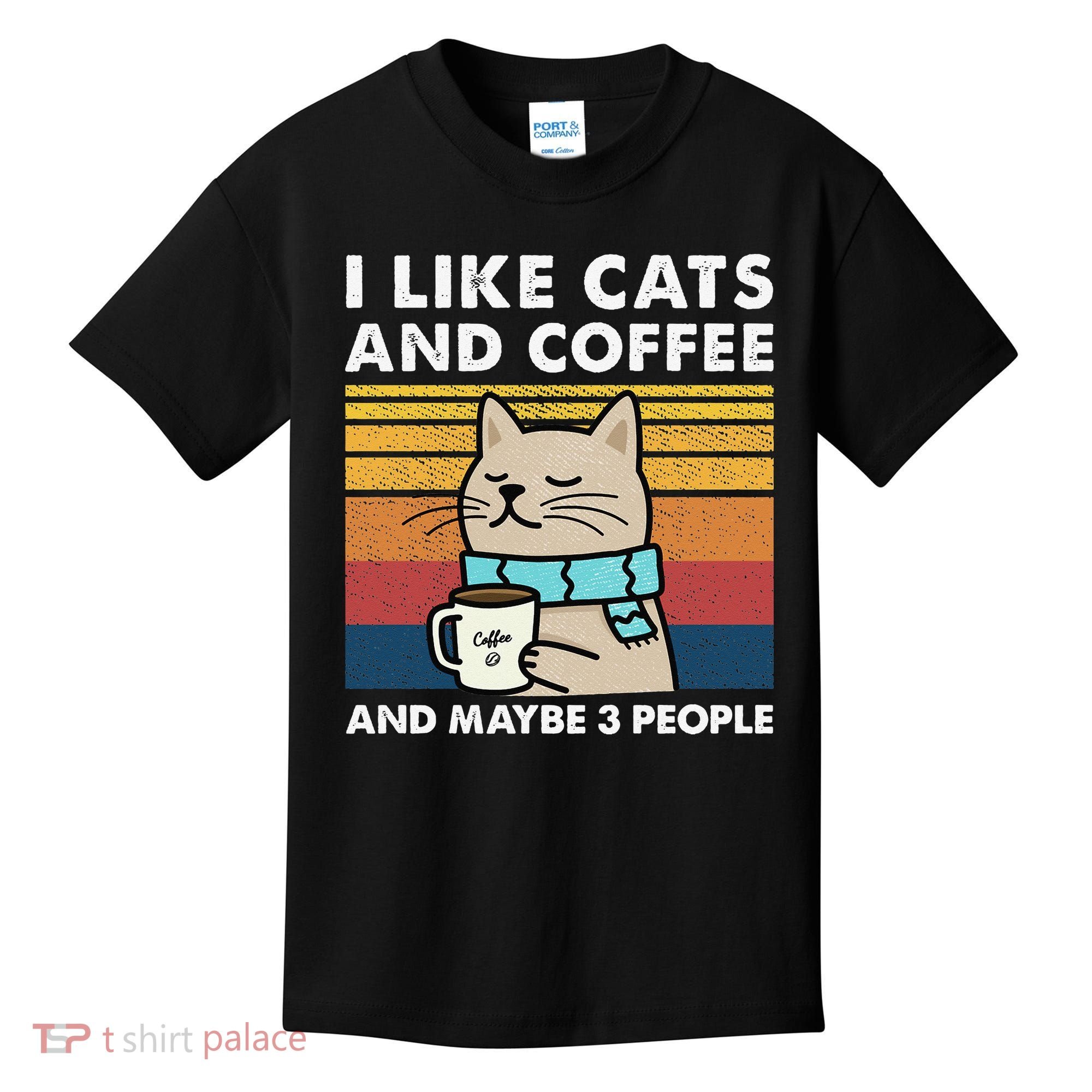 I Like Cats And Coffee And Maybe 3 People Kids T-Shirt
