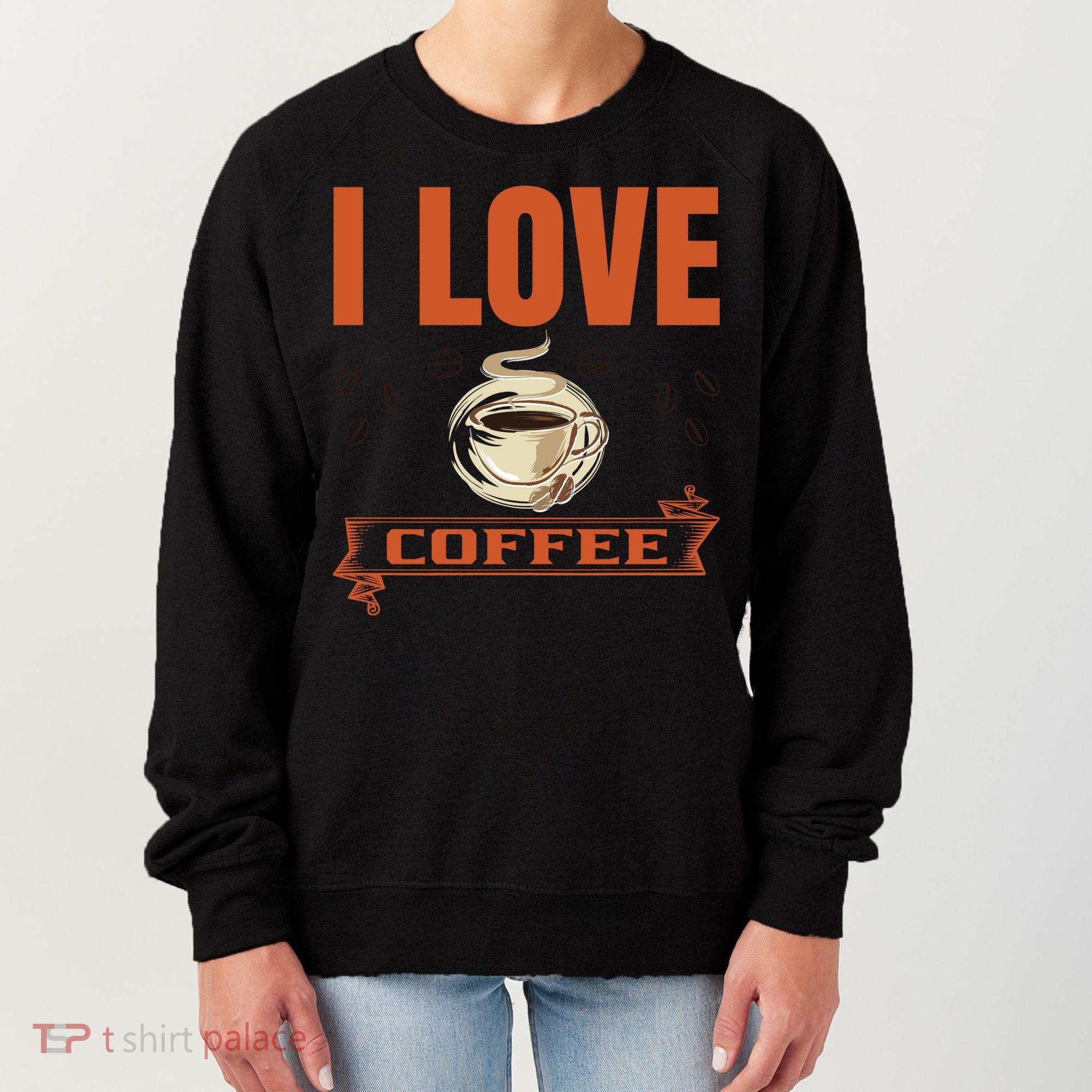 I Love Coffee Women's Sweatshirt