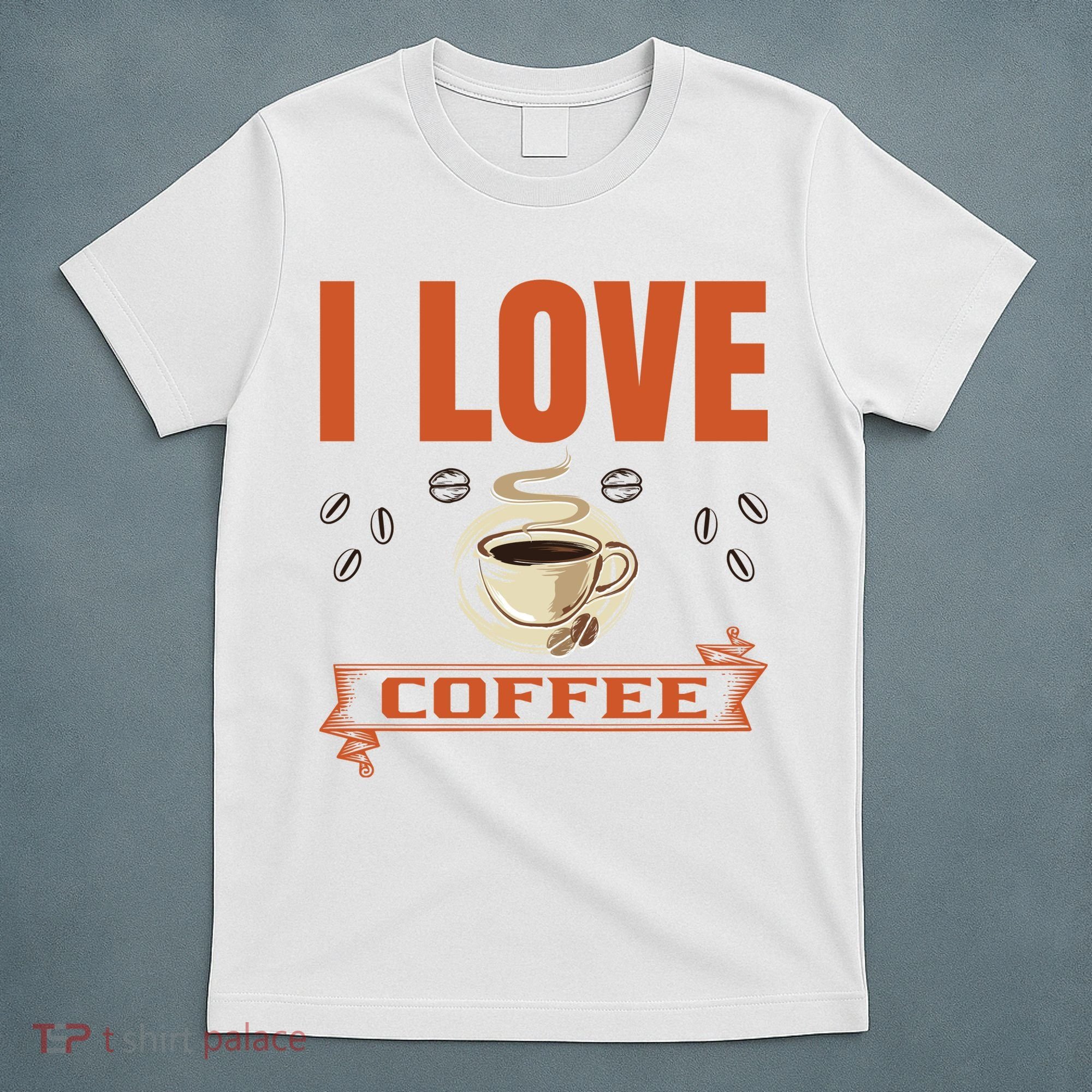 I Love Coffee T-Shirt