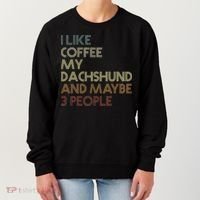 I Like Coffee My Dachshund And Maybe 3 People Women's Sweatshirt thumb 0