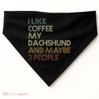 I Like Coffee My Dachshund And Maybe 3 People USA-Made Doggie Bandana thumb 0