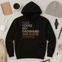 I Like Coffee My Dachshund And Maybe 3 People Hoodie thumb 3
