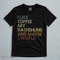 I Like Coffee My Dachshund And Maybe 3 People T-Shirt thumb 5