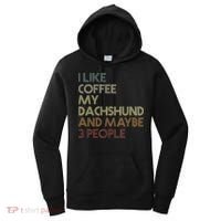 I Like Coffee My Dachshund And Maybe 3 People Women's Hoodie thumb 0