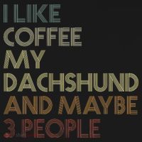 I Like Coffee My Dachshund And Maybe 3 People Women's Hoodie thumb 2