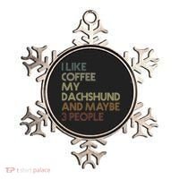 I Like Coffee My Dachshund And Maybe 3 People Ornament thumb 0
