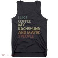 I Like Coffee My Dachshund And Maybe 3 People Tank Top thumb 0