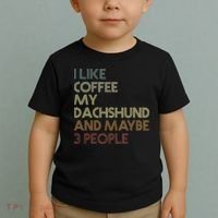 I Like Coffee My Dachshund And Maybe 3 People Toddler T-Shirt thumb 2