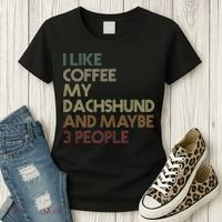 I Like Coffee My Dachshund And Maybe 3 People Women's T-Shirt thumb 3