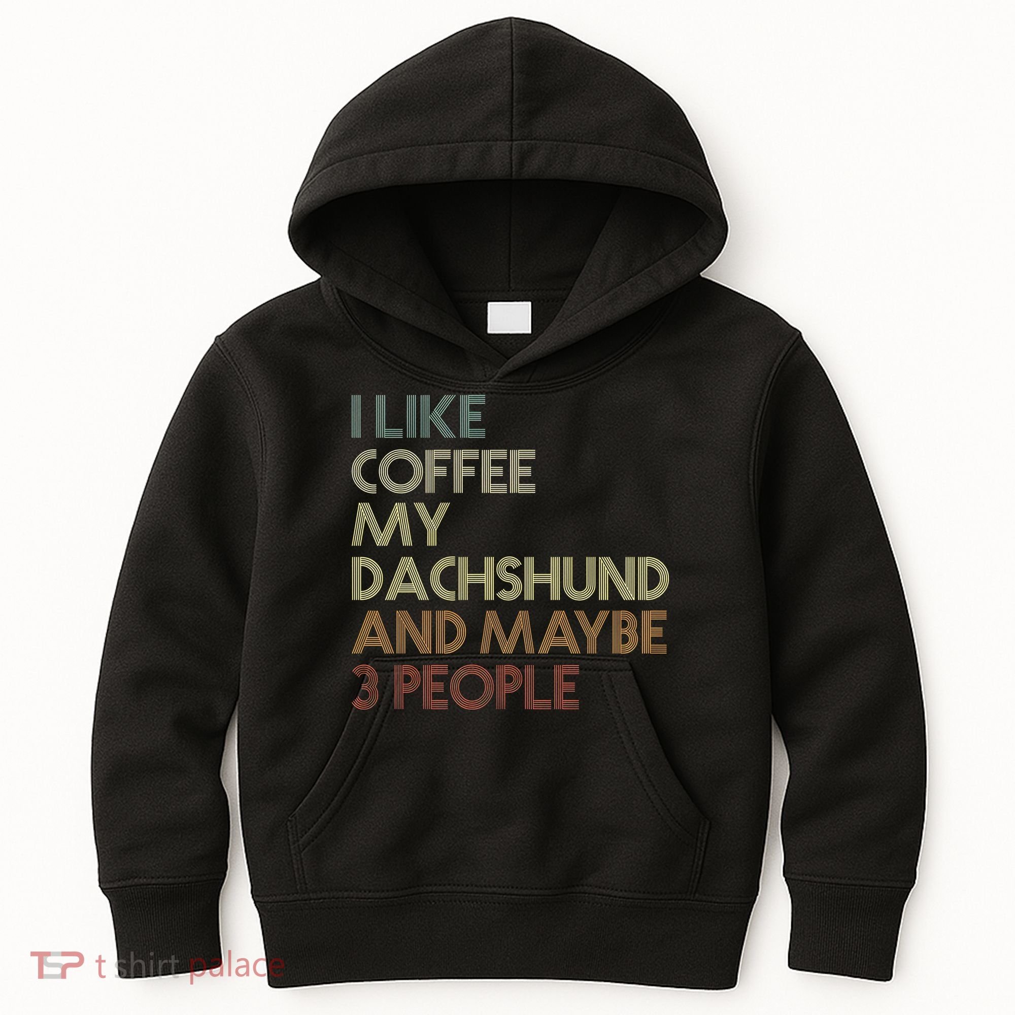 I Like Coffee My Dachshund And Maybe 3 People Kids Hoodie
