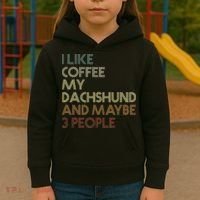 I Like Coffee My Dachshund And Maybe 3 People Kids Hoodie thumb 3