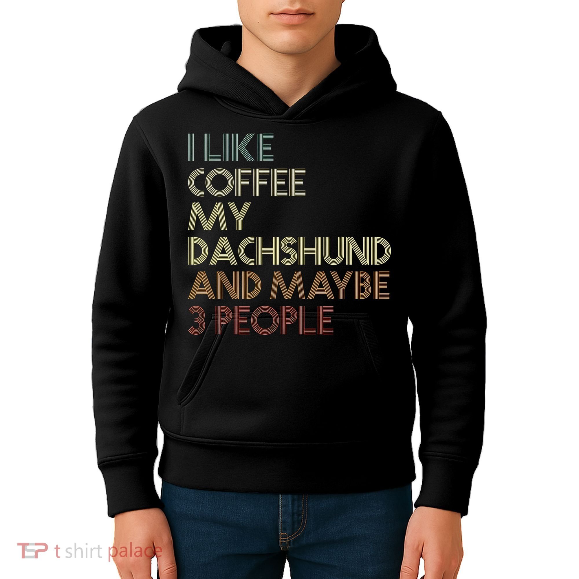 I Like Coffee My Dachshund And Maybe 3 People Kids Hoodie