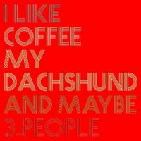 I Like Coffee My Dachshund And Maybe 3 People Santa Hat thumb 1