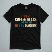 I Like Coffee Black And My Tea In The Harbor T-Shirt thumb 5