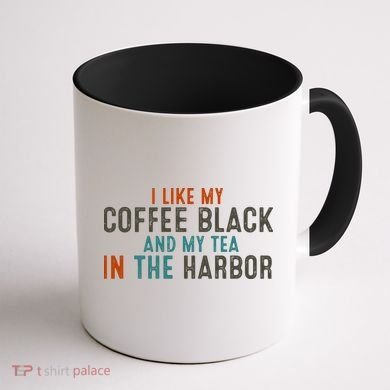 I Like Coffee Black And My Tea In The Harbor Coffee Mug back
