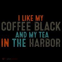 I Like Coffee Black And My Tea In The Harbor Coffee Mug thumb 5