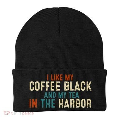I Like Coffee Black And My Tea In The Harbor Beanie