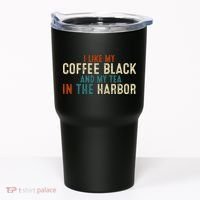 I Like Coffee Black And My Tea In The Harbor Tumbler thumb 0
