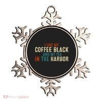I Like Coffee Black And My Tea In The Harbor Ornament thumb 0