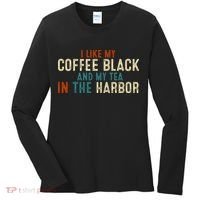 I Like Coffee Black And My Tea In The Harbor Women's Long Sleeve Shirt thumb 0