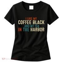 I Like Coffee Black And My Tea In The Harbor Women's T-Shirt thumb 0