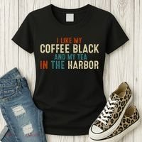 I Like Coffee Black And My Tea In The Harbor Women's T-Shirt thumb 3