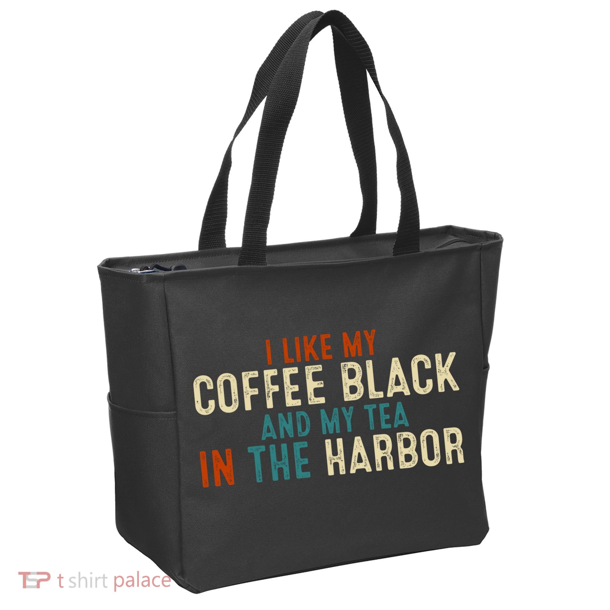 I Like Coffee Black And My Tea In The Harbor Tote Bag