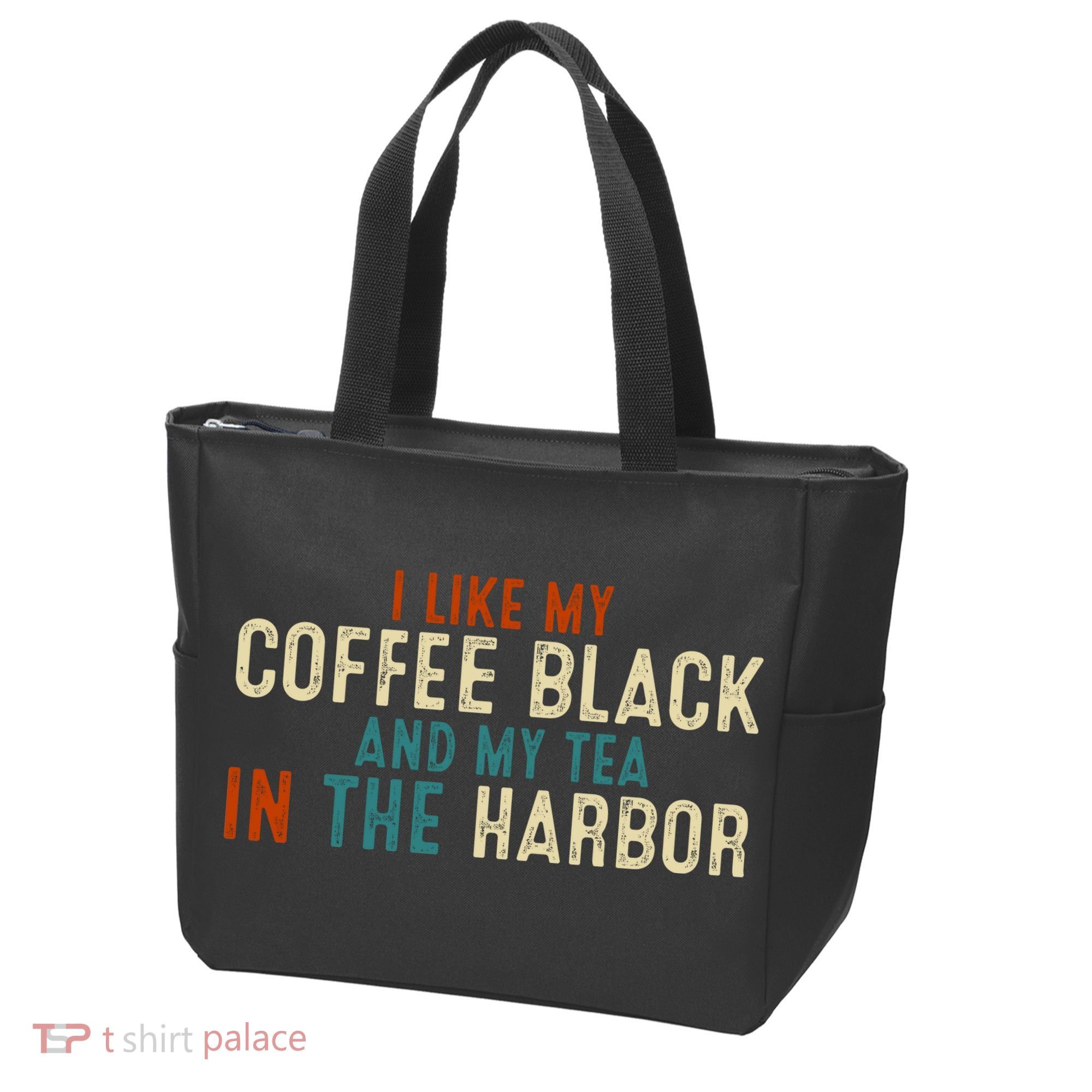 I Like Coffee Black And My Tea In The Harbor Tote Bag