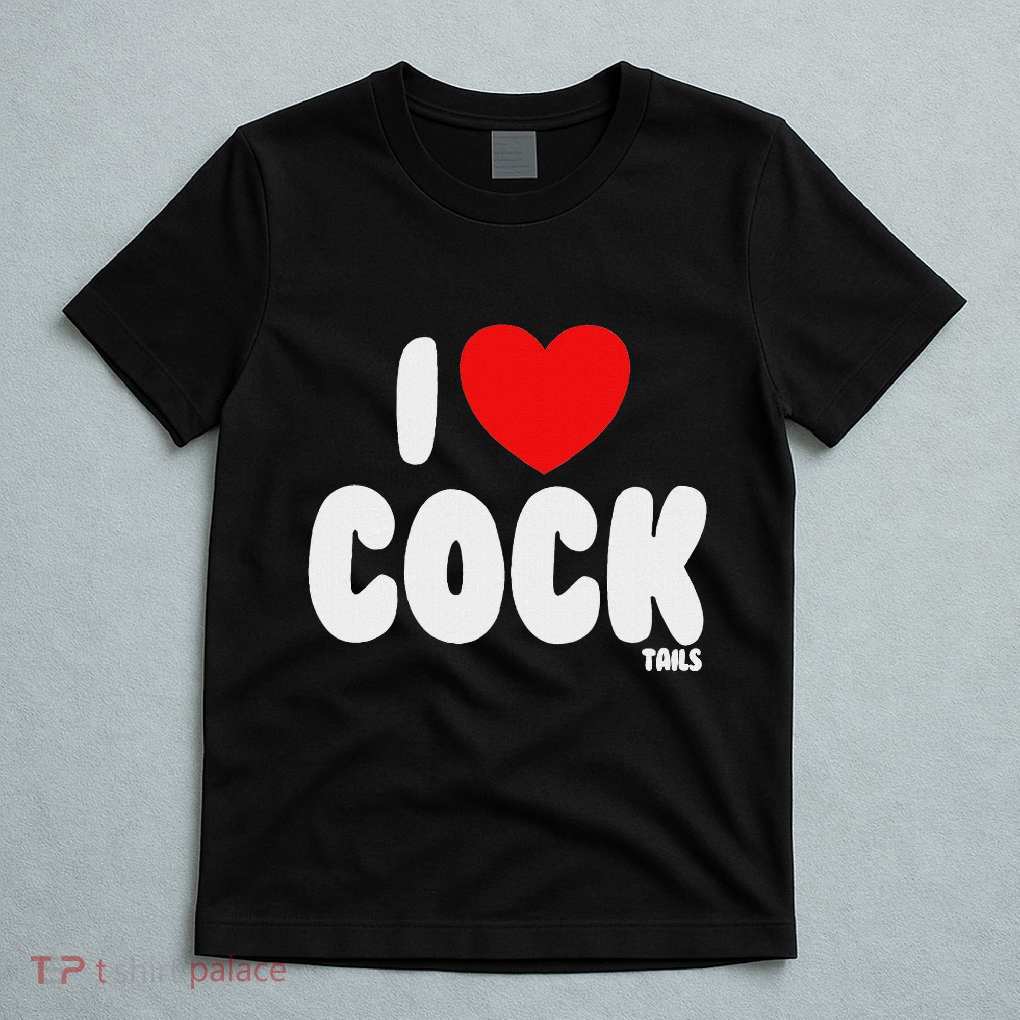 I Love Cocktails Raunchy Funny Embarrassing T-Shirt
