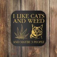I Like Cats And Weed And Maybe 3 People Coaster thumb 0