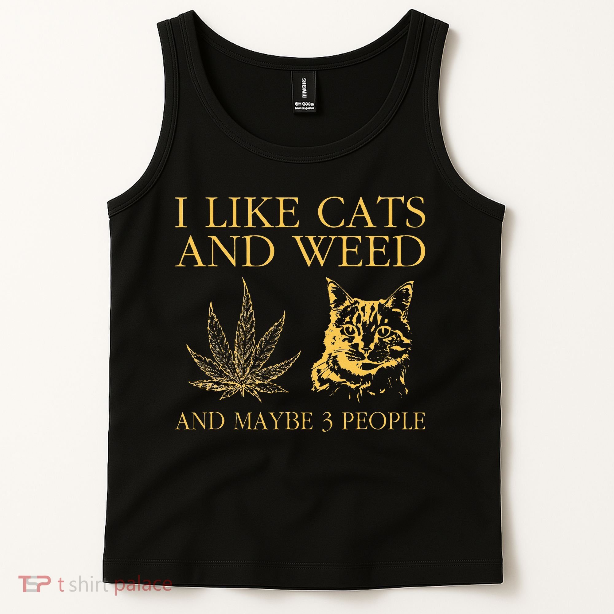 I Like Cats And Weed And Maybe 3 People Tank Top