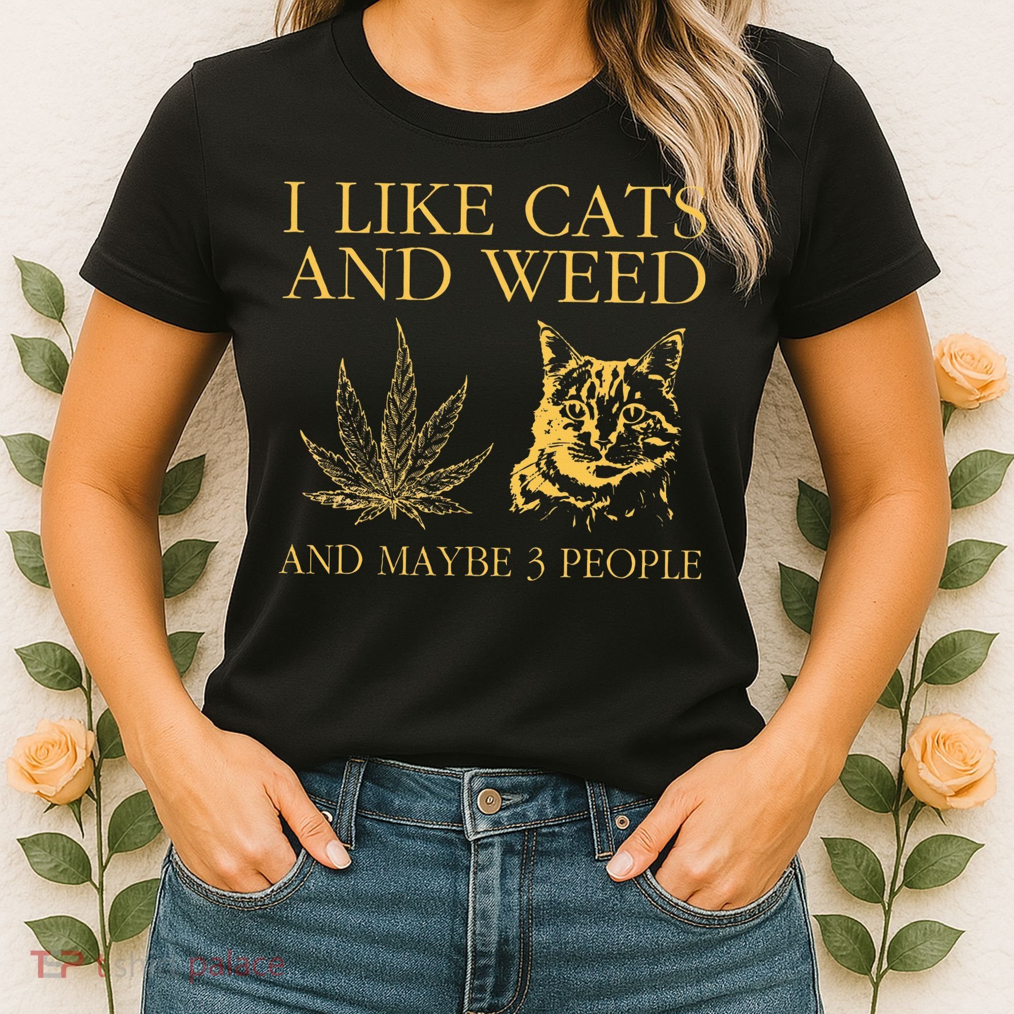 I Like Cats And Weed And Maybe 3 People Women's T-Shirt