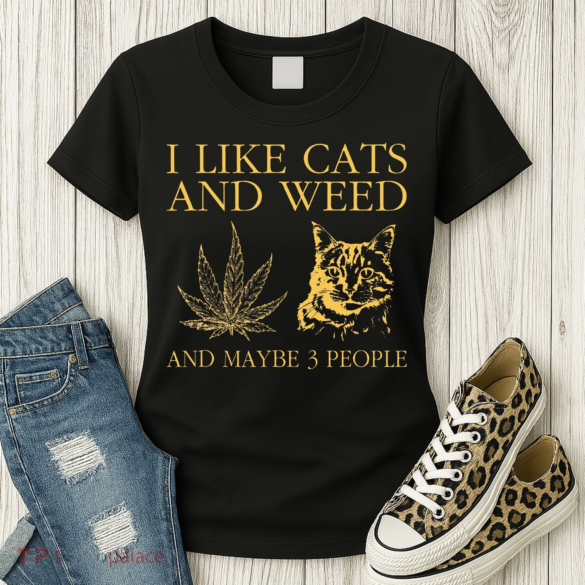 I Like Cats And Weed And Maybe 3 People Women's T-Shirt