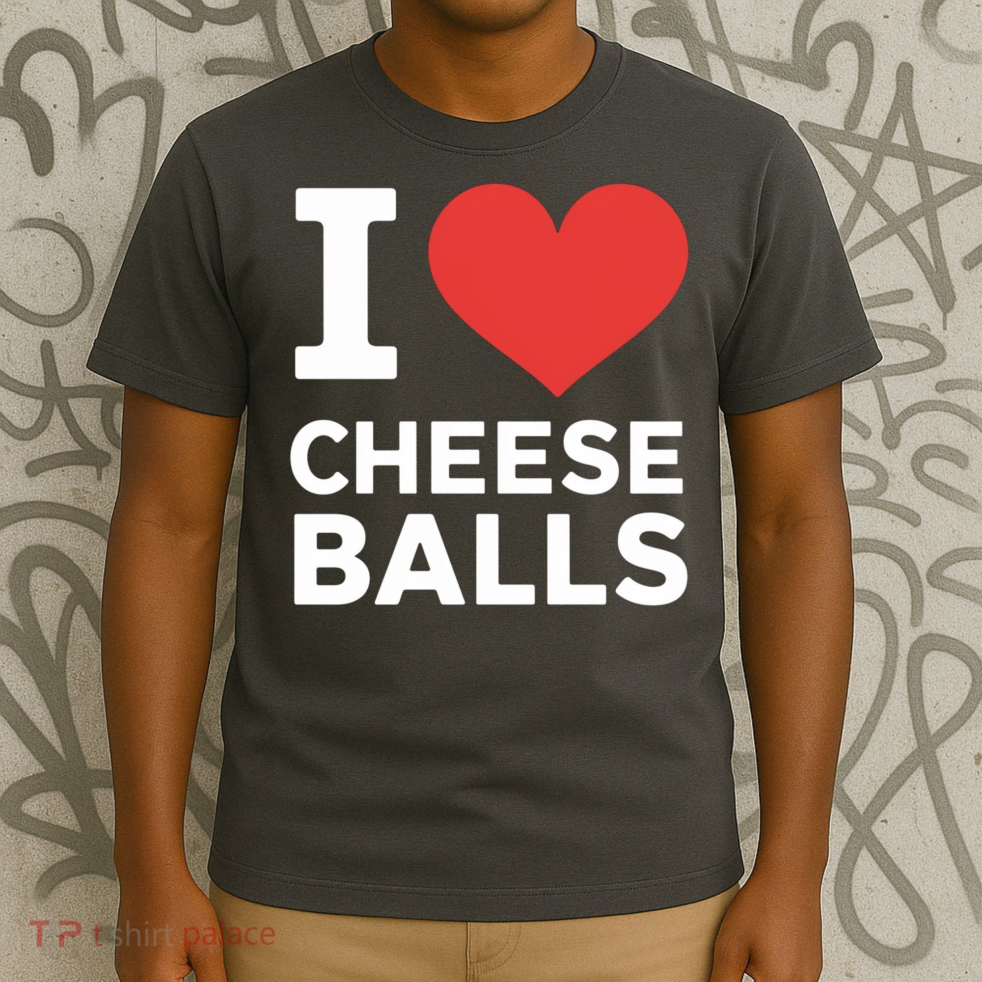 I Love Cheese Balls Funny Foodie Funny Cheese Ball Lover T-Shirt