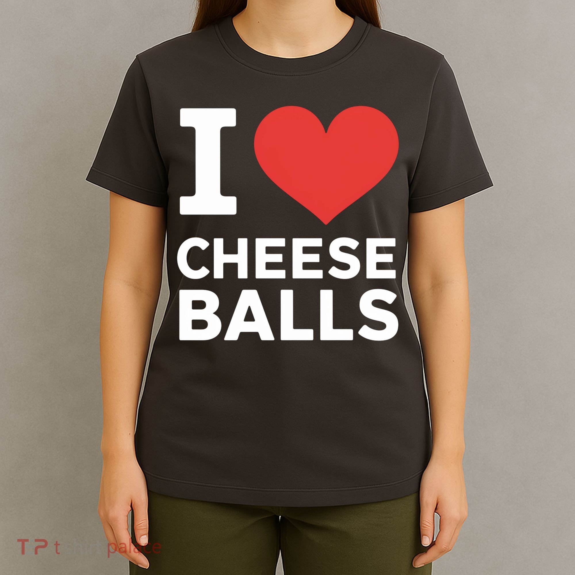 I Love Cheese Balls Funny Foodie Funny Cheese Ball Lover T-Shirt