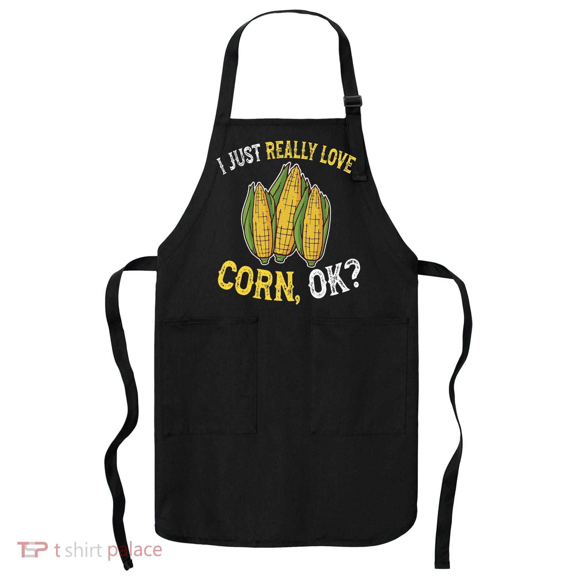 I Love Corn OK Cute And Funny Corn On The Cob Apron