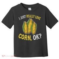 I Love Corn OK Cute And Funny Corn On The Cob Toddler T-Shirt thumb 0