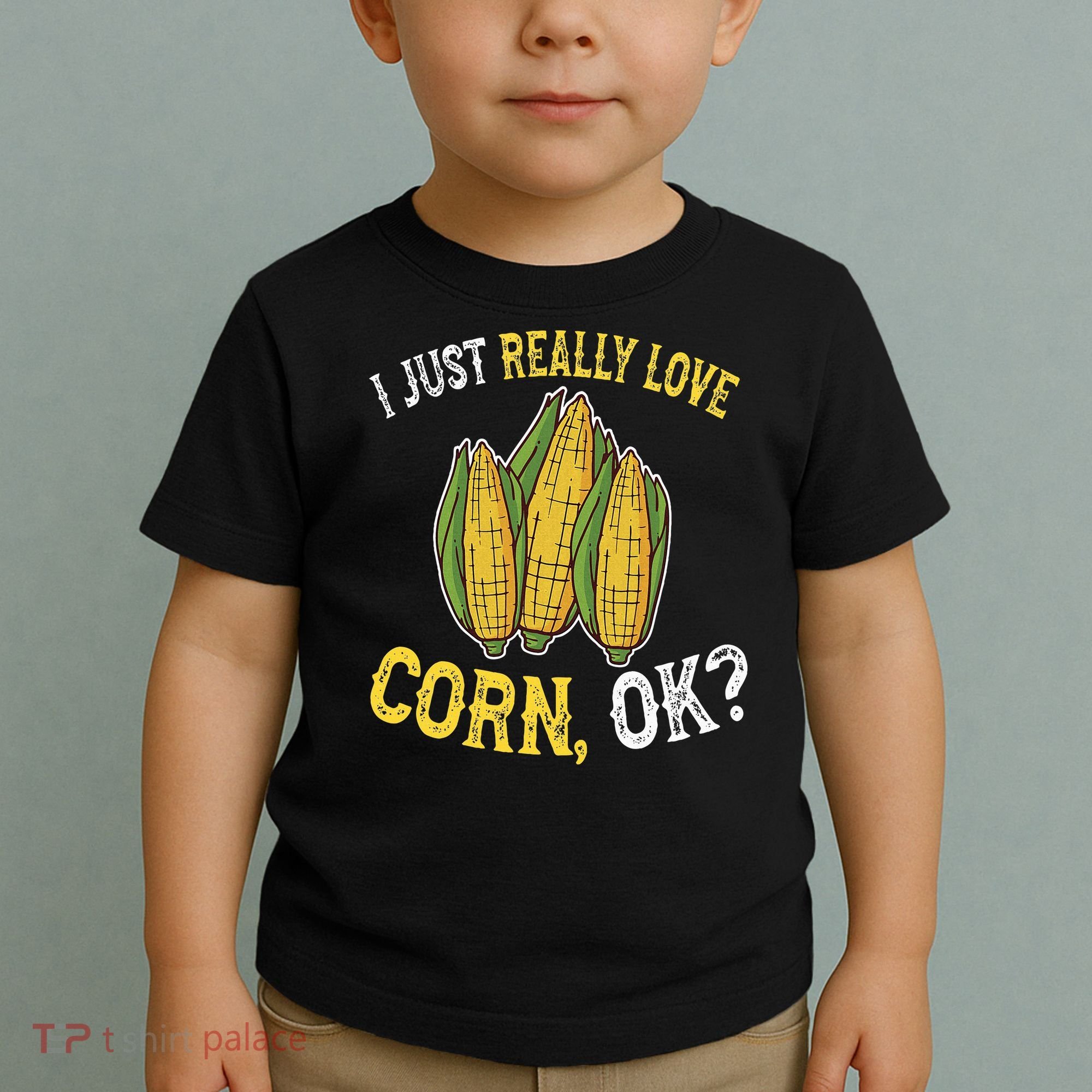 I Love Corn OK Cute And Funny Corn On The Cob Toddler T-Shirt