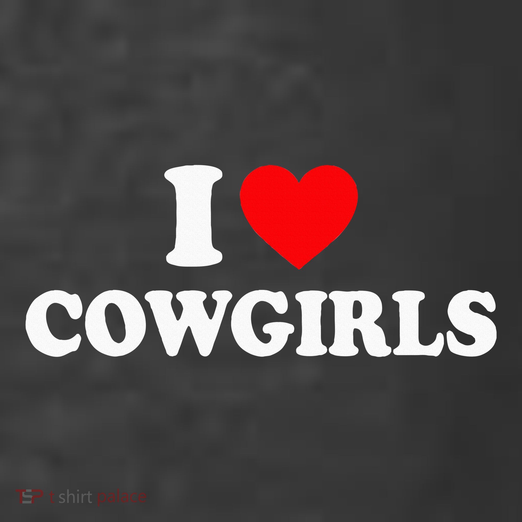I Love Cowgirls I Heart Cowgirls T-Shirt