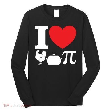 I Love Chicken Pot Pi Pie Day Math Great Gift Long Sleeve Shirt