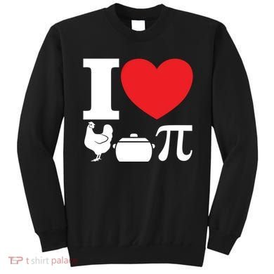 I Love Chicken Pot Pi Pie Day Math Great Gift Sweatshirt