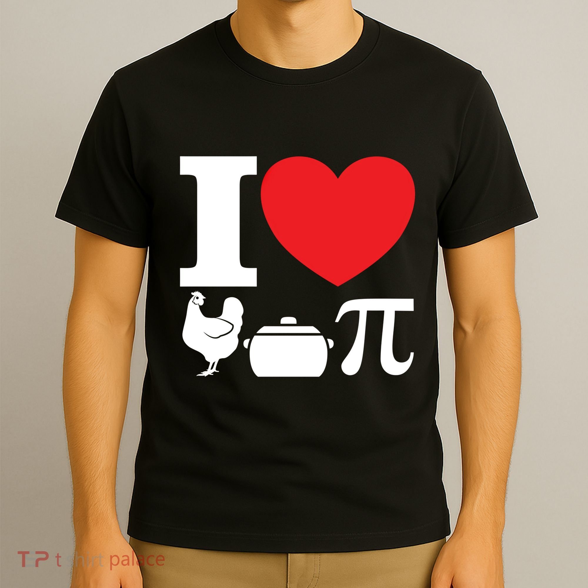 I Love Chicken Pot Pi Pie Day Math Great Gift T-Shirt