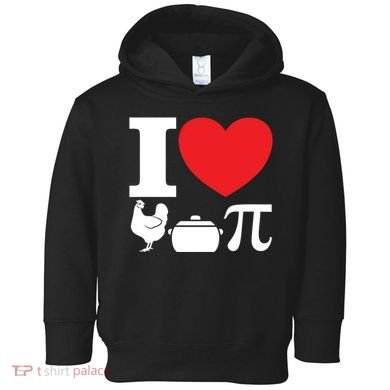 I Love Chicken Pot Pi Pie Day Math Great Gift Toddler Hoodie