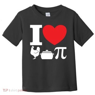 I Love Chicken Pot Pi Pie Day Math Great Gift Toddler T-Shirt