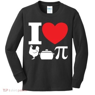 I Love Chicken Pot Pi Pie Day Math Great Gift Kids Long Sleeve Shirt