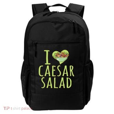 I Love Caesar Salad Funny Caesar Salad Vegetable Lover Backpack