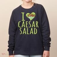 I Love Caesar Salad Funny Caesar Salad Vegetable Lover Women's Sweatshirt thumb 0
