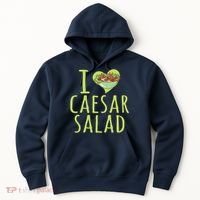 I Love Caesar Salad Funny Caesar Salad Vegetable Lover Hoodie thumb 0
