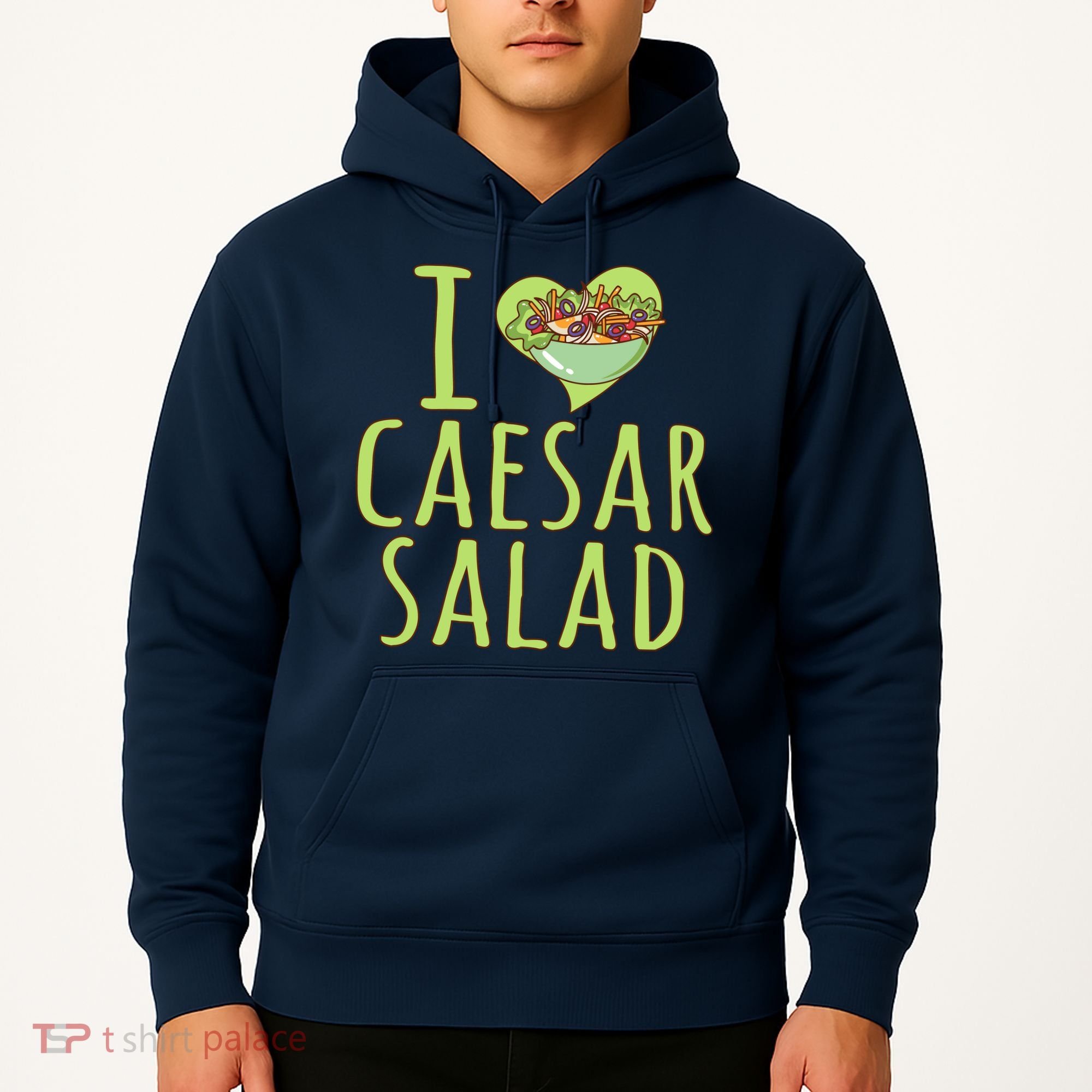 I Love Caesar Salad Funny Caesar Salad Vegetable Lover Hoodie